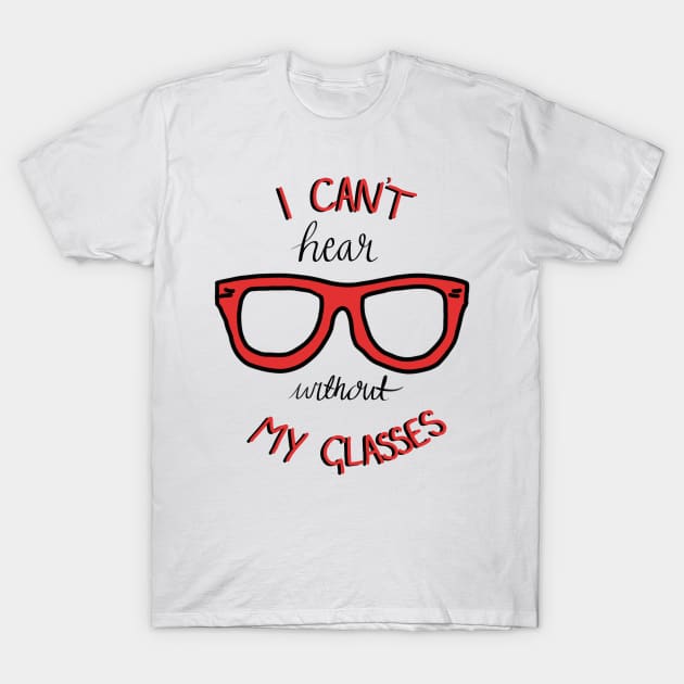 I Can't Hear Without My Glasses - Courage the Cowardly dog T-Shirt by WrittenByTues